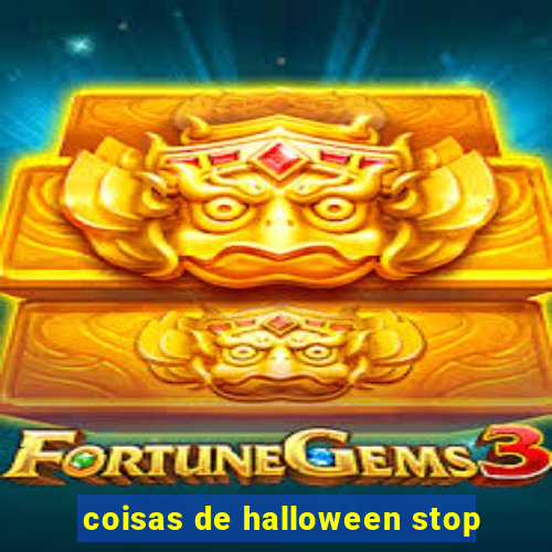 coisas de halloween stop